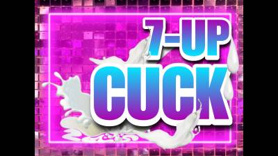 7-Up Cuck (11Min)
