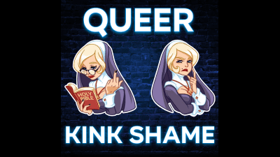 Queer Kink Shame (10Min 16Sec)