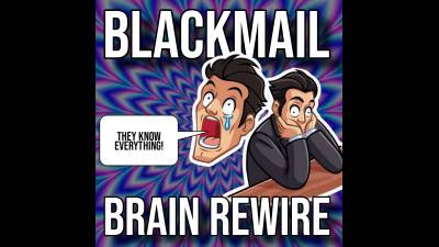 Blackmail Brain Rewire (11Min 38Sec)