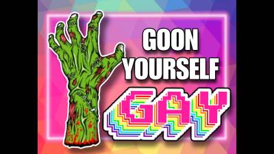 Goon Yourself Gay (25Min)