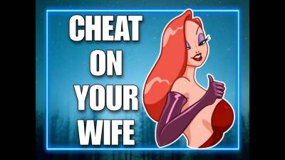 Cheat On Your Wife (30Min)