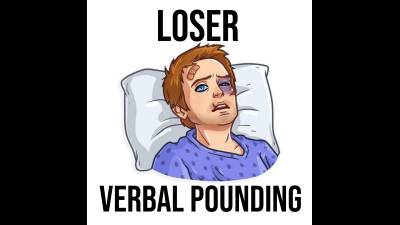Loser Verbal Pounding (10Min 07Sec)