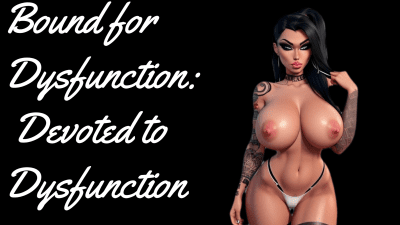 Bound For Dysfunction: Devoted To Dysfunction 51 Min