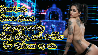 Gooner Drone Reprogramming: Obey, Edge, And Suffer For Mistress 19 Min