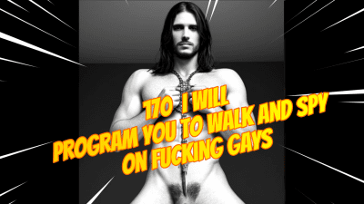 I Will Program You To Walk And Spy On Fucking Gays 14 Min