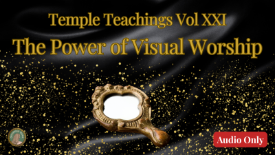 Temple Teachings Vol Xxi: The Power Of Visual Worship Audio Only