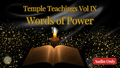 Temple Teachings Vol IX: Words Of Power Audio Only