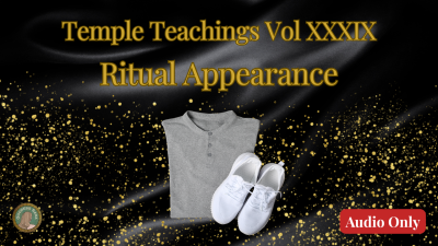 Temple Teachings Vol Xxxix: Ritual Appearance Audio Only