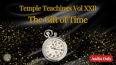 Temple Teachings Vol Xxii: The Gift Of Time Audio Only