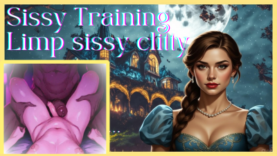 Sissy Training- Limp Sissy Clitty