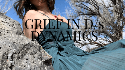 Grief In D/S Dynamics