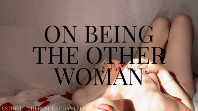 On Being The Other Woman