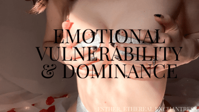 Emotional Vulnerability And Dominance