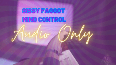 Sissy Faggot Mind Control Audio Only