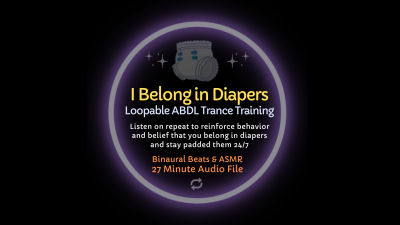 I Belong In Diapers- Loopable Affirmations ASMR Diaper Training Audio