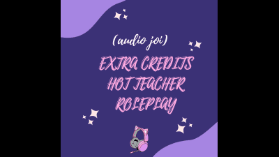 Extra Credit (Erotic JOI)