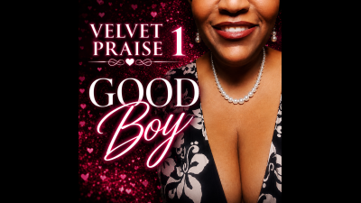 Good Boy | Velvet Praise 1 (Audio)