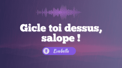 Mouille Ta Culotte, Salope!