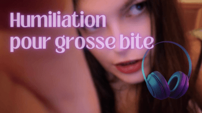 Humiliation Pour Grosse Bite