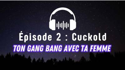 Episode 2: Cuckold Ton Gang Bang