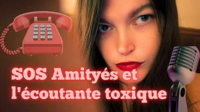 Sos Amities Et L'ecoutante Toxique