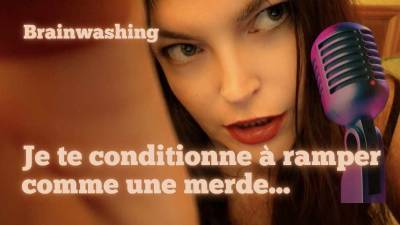 Je Te Conditionne A Ramper Comme Une Merde