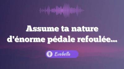 Assume Ta Nature D'enorme Pedale Refoulee!