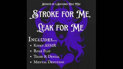 Stroke For Me, Leak For Her (ASMR) Succubus JOI * Stroking Spell * Denial Obedience