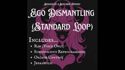 Ego Dismantling (Standard Loop - Raw 31:48) Mantra Loop * Identity Stripdown * Cock Reprogramming