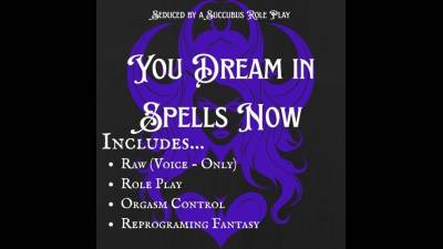 You Dream In Spells Now Dream Control * Whisper Mind Fuck * Leak For Her