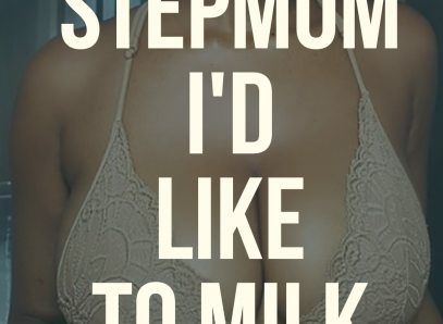 Stepmother I'd Like To Milk