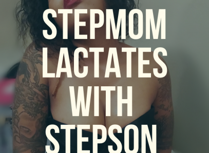 Stepmom Lactates With Stepson!
