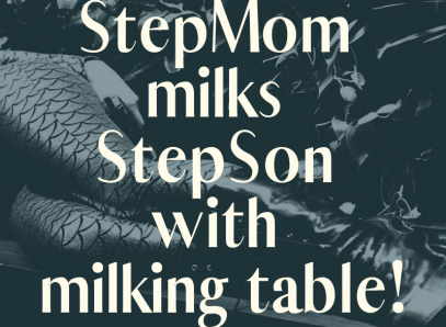 Stepmom Milks Stepson With Milking Table!