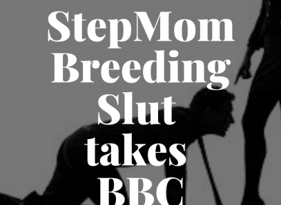 Stepmom's Breeding Slut Takes BBC