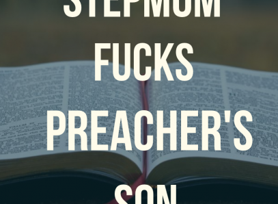 Stepmom Fucks The Preacher's Stepson