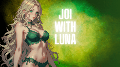JOI With Luna