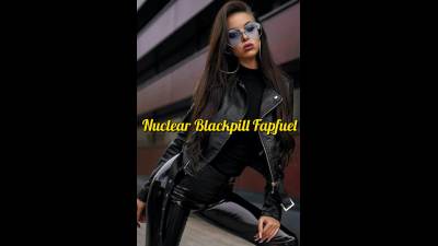 Nuclear Blackpill Fapfuel