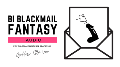 Bi Blackmail Fantasy | Audio Only