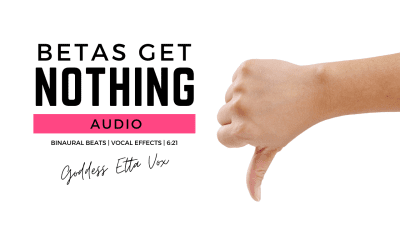 Betas Get Nothing | Audio Only