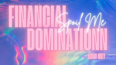 Goddess Mae Presents: Financial Domination, Spoil Me