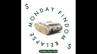 Monday Findom Relapse