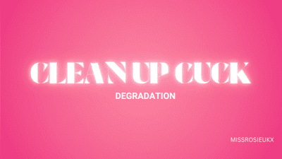 Cleanup Cuck Duty (Degradation)