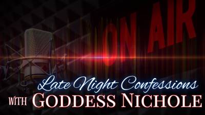 Meet Goddess Nichole: Late Night Confessions