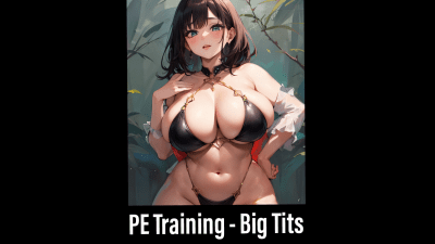 Pe Training Big Tits (Subliminal)