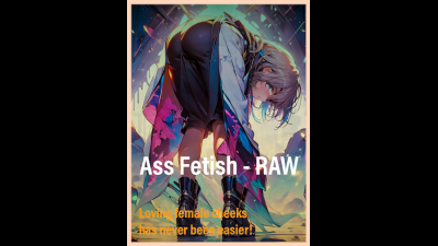 Ass Fetish- Raw