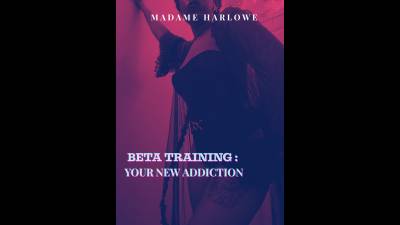 Beta Training: Your New Addiction