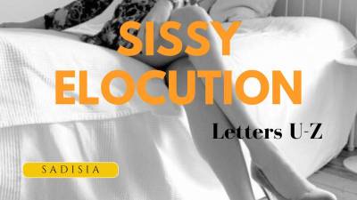 Sissy Repeat After Me! Elocution Lesson Parts U-Z