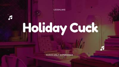 Holiday Cuck Mp3 Audio Leighlake