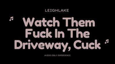 Watching Them Fuck In The Driveway, Cuck Audio Mp3