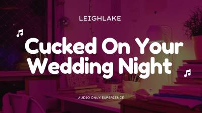 Cucked On Your Wedding Night Audio Mp3 Cuckold